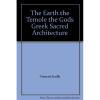 imageThe Earth the Temole the Gods Greek Sacred Architecture